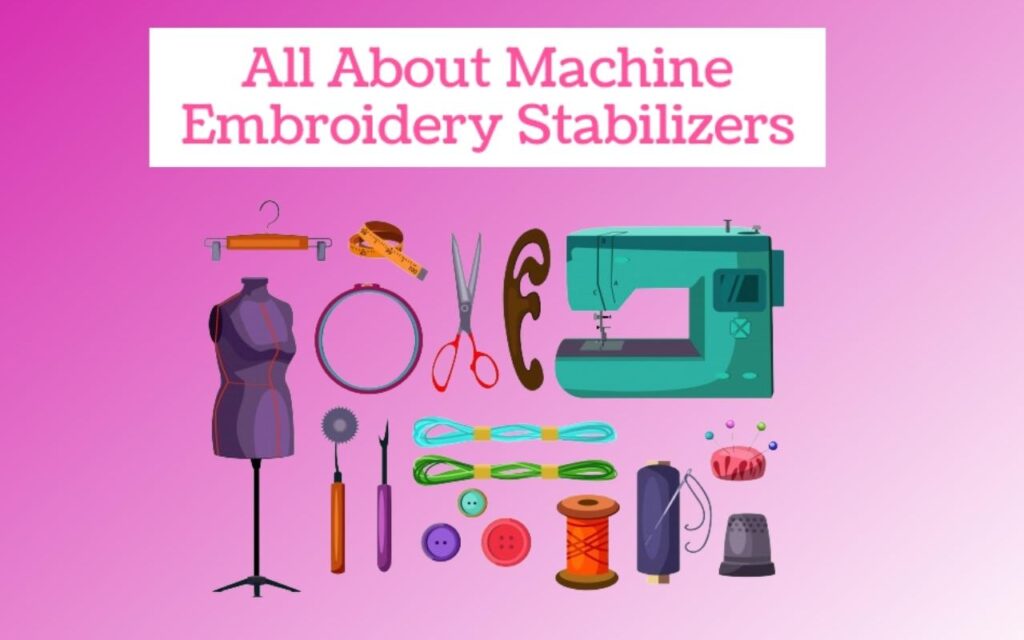 Embroidery Machine Stabilizer Guide