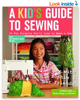 A Kid’s Guide to Sewing 16 Exciting Projects