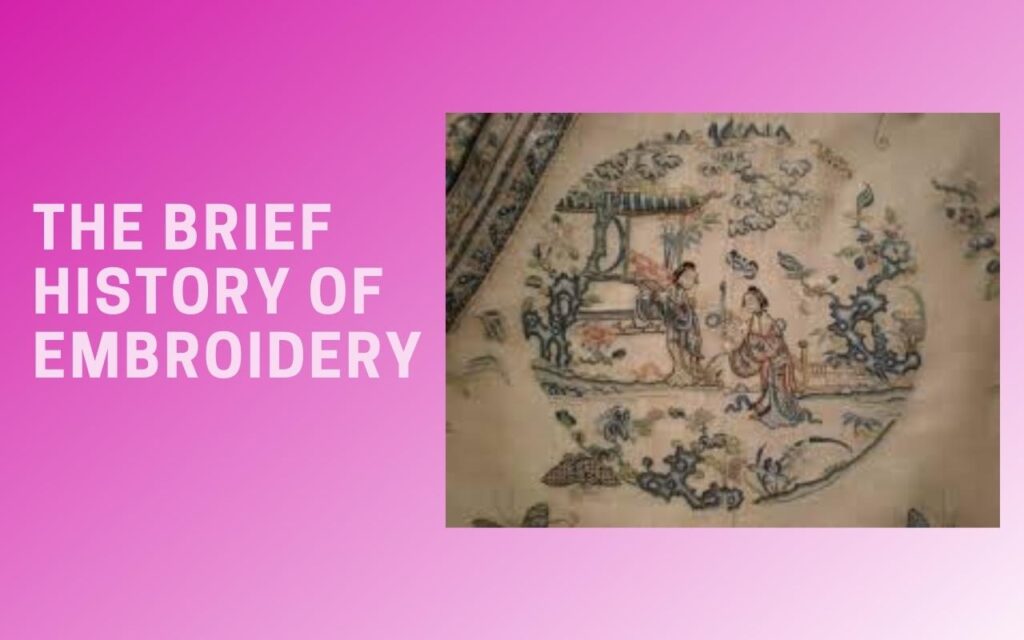 The Brief History of Embroidery