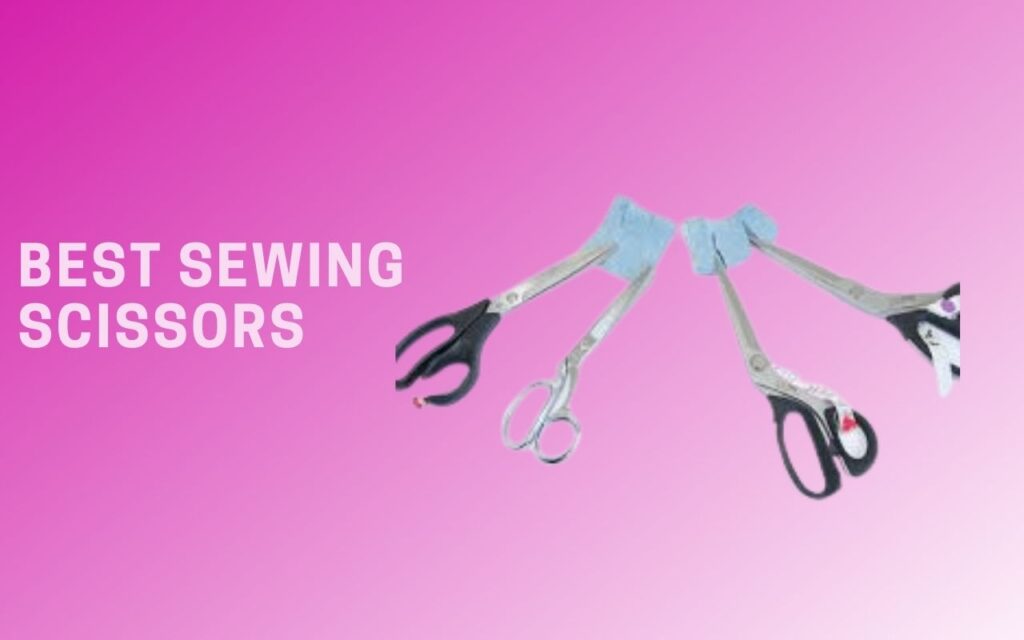 Best Sewing Scissors